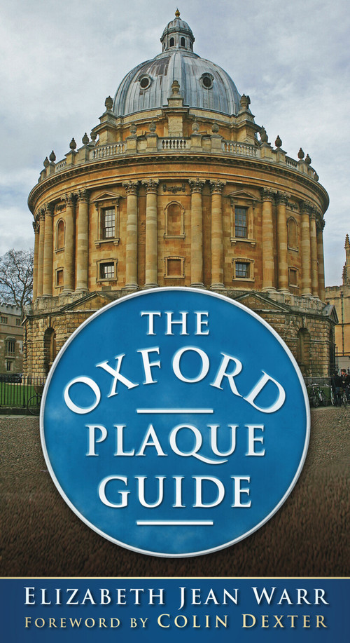 The Oxford Plaque Guide by Elizabeth Jean Warr, Colin Dexter, 9780752456874