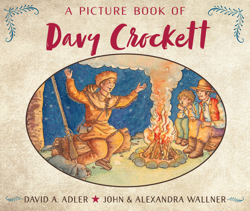 A Picture Book of Davy Crockett by David A. Adler, John Wallner, Alexandra Wallner, 9780823413430