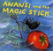 Anansi and the Magic Stick by Eric A. Kimmel, Janet Stevens, 9780823417636
