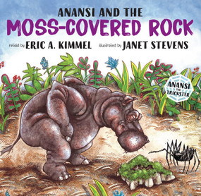 Anansi and the Moss-Covered Rock by Eric A. Kimmel, Janet Stevens, 9780823407989