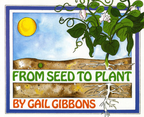 From Seed to Plant - 9780823408726 by Gail Gibbons, 9780823408726