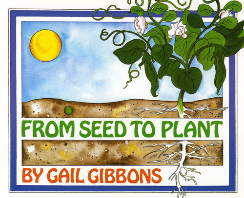From Seed to Plant - 9780823408726 by Gail Gibbons, 9780823408726