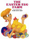 The Easter Egg Farm by Mary Jane Auch, 9780823410767