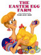 The Easter Egg Farm by Mary Jane Auch, 9780823410767