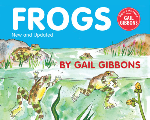 Frogs (New & Updated Edition) - 9780823411344 by Gail Gibbons, 9780823411344