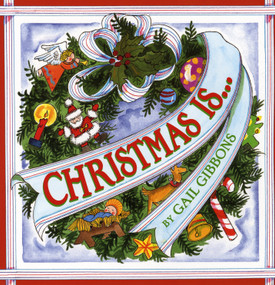 Christmas Is... by Gail Gibbons, 9780823417674