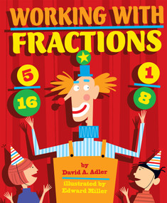 Working with Fractions by David A. Adler, Edward Miller, 9780823422074
