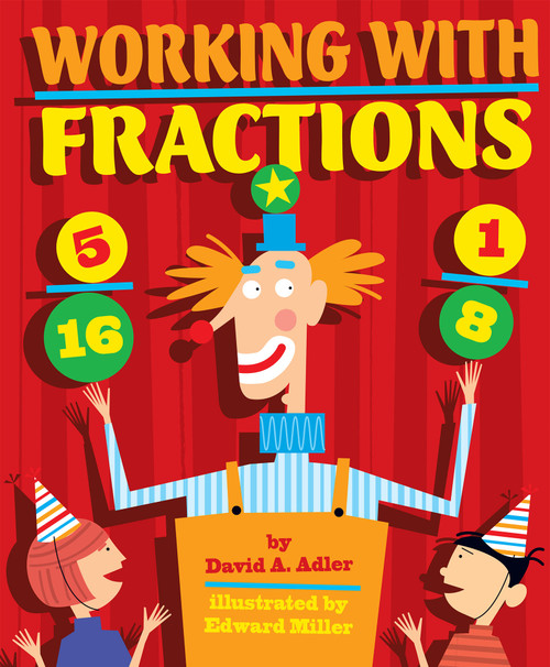 Working with Fractions by David A. Adler, Edward Miller, 9780823422074