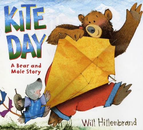 Kite Day (A Bear and Mole Story) by Will Hillenbrand, 9780823416035