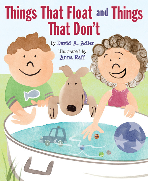 Things That Float and Things That Don't by David A. Adler, Anna Raff, 9780823431762