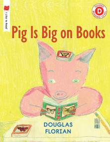 Pig is Big on Books by Douglas Florian, 9780823434244