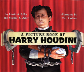 A Picture Book of Harry Houdini by David A. Adler, Matt Collins, Michael S. Adler, 9780823423026