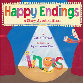 Happy Endings (A Story about Suffixes) by Robin Pulver, Lynn Rowe Reed, 9780823424344
