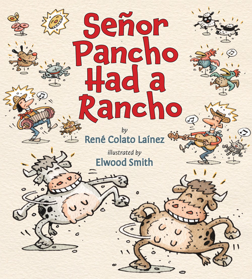 Señor Pancho Had a Rancho - 9780823431731 by René Colato Laínez, Elwood Smith, 9780823431731