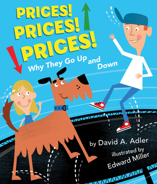 Prices! Prices! Prices! (Why They Go Up and Down) - 9780823435746 by David A. Adler, Edward Miller, 9780823435746