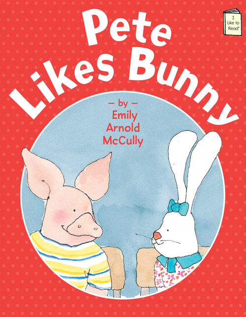 Pete Likes Bunny - 9780823436873 by Emily Arnold McCully, 9780823436873