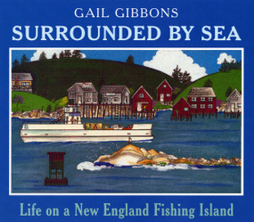 Surrounded By Sea (Life on a New England Fishing Island) by Gail Gibbons, 9780823420216