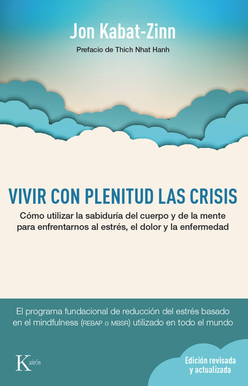 Vivir con plenitud las crisis (Spanish Edition) by Jon Kabat-Zinn, 9788499884905