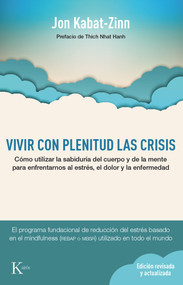 Vivir con plenitud las crisis (Spanish Edition) by Jon Kabat-Zinn, 9788499884905