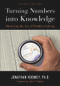 Turning Numbers into Knowledge (Mastering the Art of Problem Solving) by Jonathan Garo Koomey, John P Holdren, 9781938377068