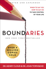 Boundaries Updated and Expanded Edition (When to Say Yes, How to Say No To Take Control of Your Life) by Henry Cloud, John Townsend, 9780310350231