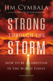 Strong through the Storm (How to Be a Christian in the World Today) by Jim Cymbala, Jennifer Schuchmann, 9780310349327