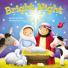 Bright Night by Lorie Ann Grover, Jo Parry, 9780310757368
