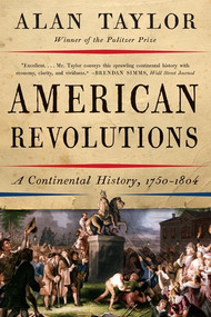 American Revolutions (A Continental History, 1750-1804) - 9780393354768 by Alan Taylor, 9780393354768