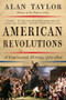 American Revolutions (A Continental History, 1750-1804) - 9780393354768 by Alan Taylor, 9780393354768