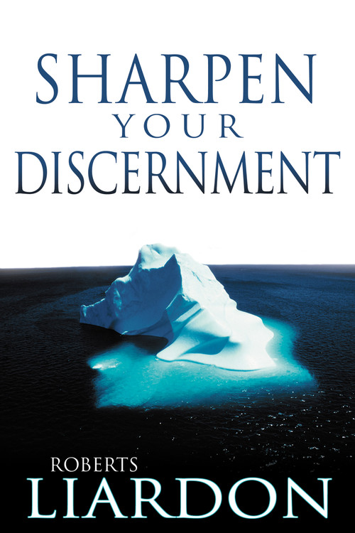 Sharpen Your Discernment by Roberts Liardon, 9780883689882