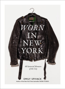 Worn in New York (68 Sartorial Memoirs of the City) by Emily Spivack, 9781419727078