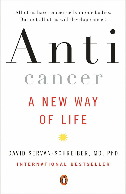 Anticancer (A New Way of Life) by David Servan-Schreiber, MD, PhD, 9780452295728