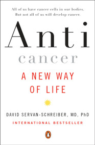 Anticancer (A New Way of Life) by David Servan-Schreiber, MD, PhD, 9780452295728
