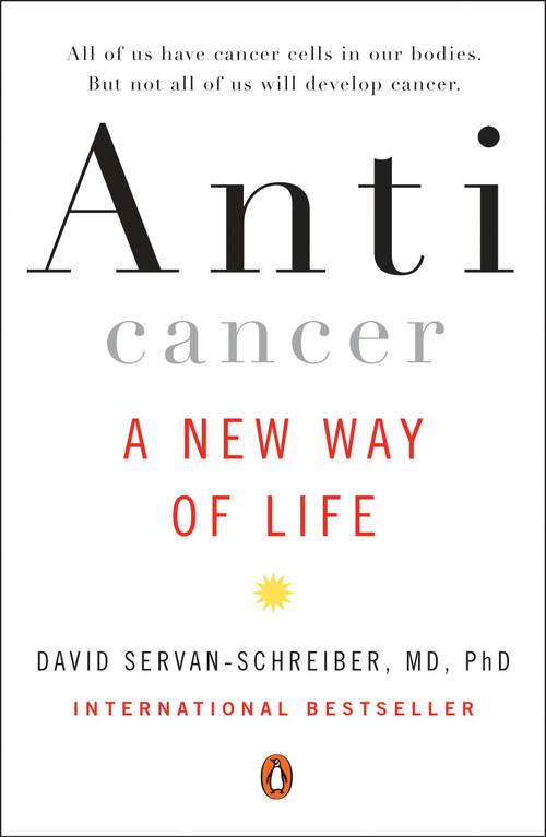 Anticancer (A New Way of Life) by David Servan-Schreiber, MD, PhD, 9780452295728