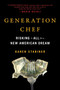 Generation Chef (Risking It All for a New American Dream) by Karen Stabiner, 9780735217676