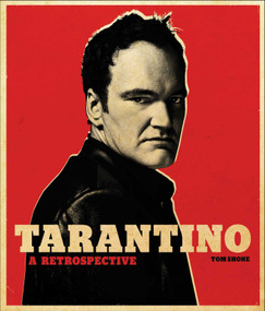 Tarantino: A Retrospective by Tom Shone, 9781683830986