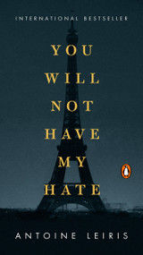 You Will Not Have My Hate by Antoine Leiris, 9780735222151