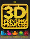 3D Printing Projects by DK, 9781465464767