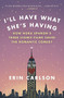 I'll Have What She's Having (How Nora Ephron's Three Iconic Films Saved the Romantic Comedy) - 9780316353892 by Erin Carlson, 9780316353892