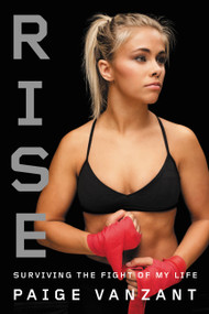 Rise (Surviving the Fight of My Life) by Paige VanZant, 9780316472265