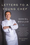 Letters to a Young Chef by Daniel Boulud, 9780465093427