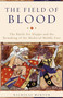 The Field of Blood (The Battle for Aleppo and the Remaking of the Medieval Middle East) by Nicholas Morton, 9780465096695