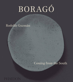 Borago (Coming from the South) by Rodolfo Guzman, Andoni Aduriz, Andrea Petrini, 9780714873978