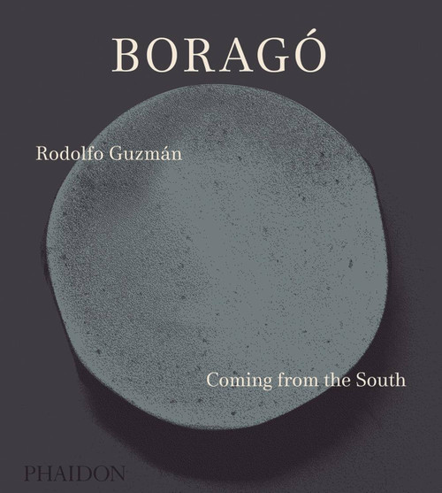 Borago (Coming from the South) by Rodolfo Guzman, Andoni Aduriz, Andrea Petrini, 9780714873978