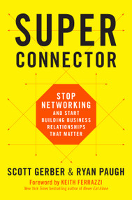 Superconnector (Stop Networking and Start Building Business Relationships that Matter) by Scott Gerber, Ryan Paugh, 9780738219967