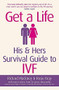 Get A Life (His & Hers Survival Guide to IVF) by Rosie Bray, 9781409155027