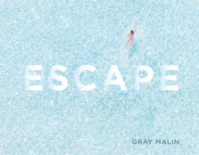 Escape (Photographs) by Gray Malin, Gray Malin, 9781419727597