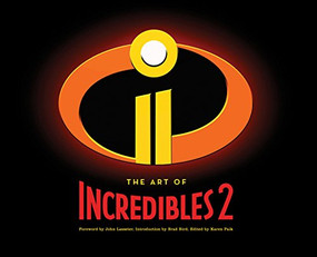The Art of Incredibles 2 ((Pixar Fan Animation Book, Pixar's Incredibles 2 Concept Art Book)) by John Lasseter, Brad Bird, Karen Paik, 9781452163840