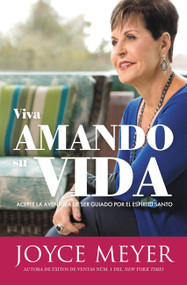 Viva amando su vida (Acepte la aventura de ser dirigido por el Espíritu Santo) (Spanish Edition) by Joyce Meyer, 9781455560172