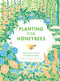 Planting for Honeybees (The Grower's Guide to Creating a Buzz) by Sarah Wyndham Lewis, 9781787131460